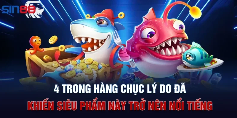4 trong hàng chục lý do đã khiến siêu phẩm này trở nên nổi tiếng