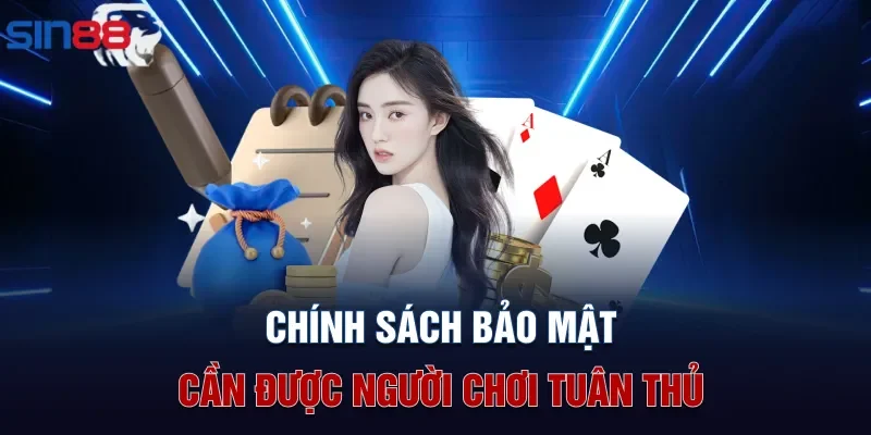 Chính sách bảo mật cần được tuân thủ chặt chẽ