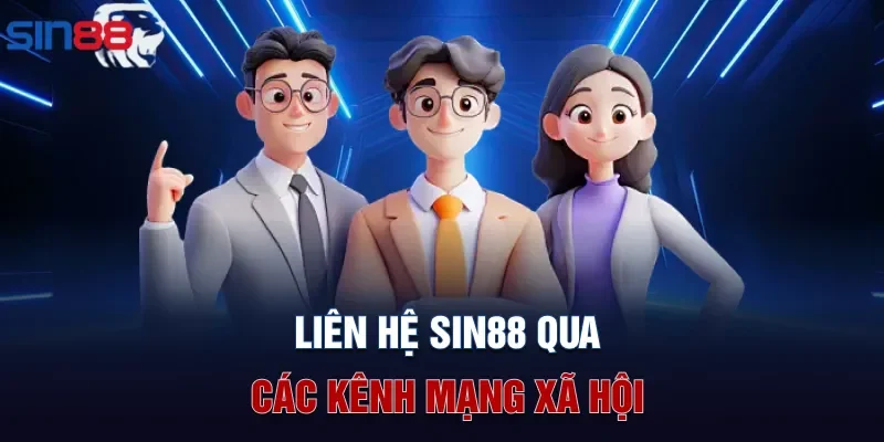 Liên hệ Sin88 qua các kênh mạng xã hội