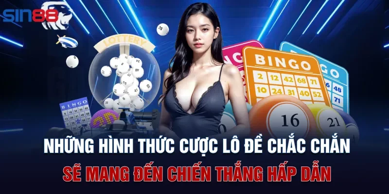 Những hình thức cược lô đề chắc chắn sẽ mang đến chiến thắng hấp dẫn