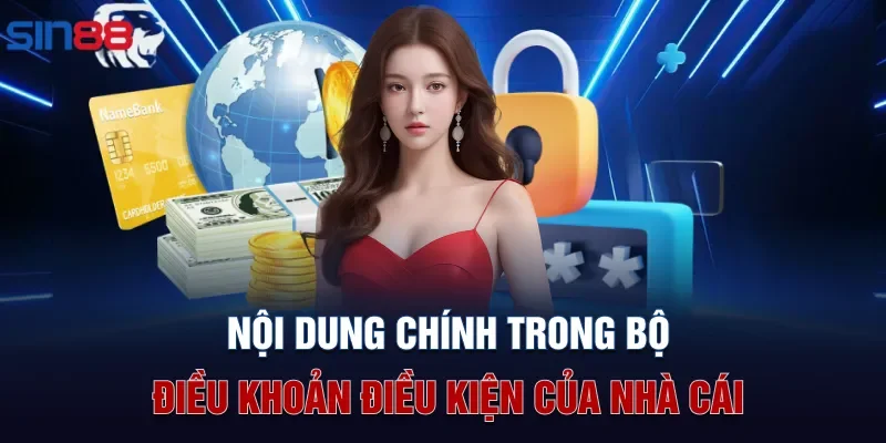 Nội dung chính trong bộ điều khoản điều kiện của nhà cái