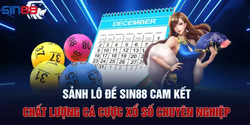 Sảnh lô đề Sin88 cam kết chất lượng cá cược xổ số chuyên nghiệp