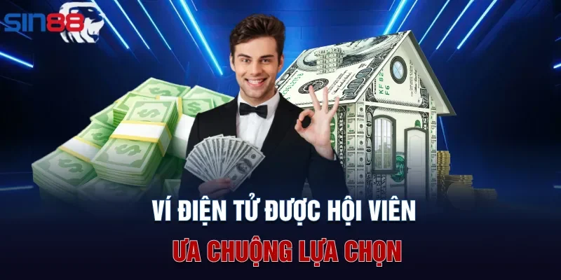 Ví điện tử được hội viên ưa chuộng lựa chọn